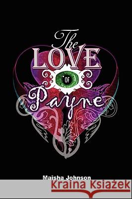 The Love of Payne M. Johnson 9781441534200 Xlibris Corporation