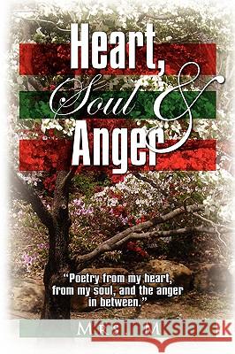 Heart, Soul & Anger Mrs M 9781441535122 Xlibris Corporation