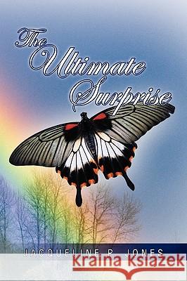 The Ultimate Surprise Jacqueline P. Jones 9781441535436