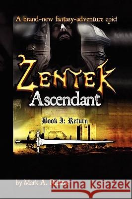 Zentek Ascendant, Book I: Return Richter, Mark A. 9781441535948 Xlibris Corporation