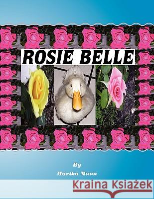 Rosie Belle Martha Mann 9781441536433 Xlibris Corporation