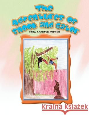The Adventures of Snook and Gator: Gator's Day in the Field Tara Annette Rocker 9781441536617 Xlibris Us