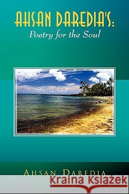 Ahsan Daredia's: Poetry for the Soul Daredia, Ahsan 9781441536723