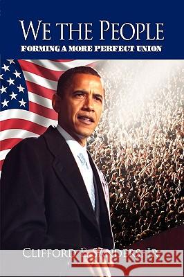 We the People Clifford L. Jr. Sanders 9781441536785 Xlibris Corporation