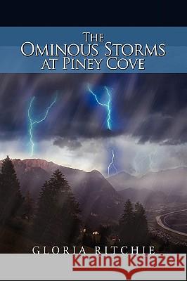 The Ominous Storms at Piney Cove Gloria Ritchie 9781441536938