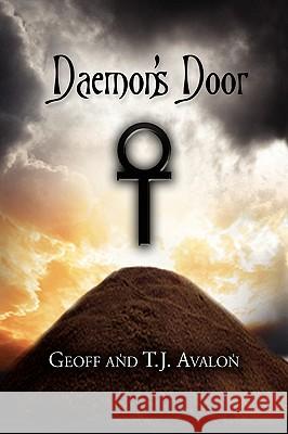Daemon's Door And T. J. Avalon Geof 9781441537034 Xlibris Corporation