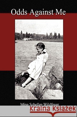 Odds Against Me Mina Scheller-Wildfeuer 9781441537690
