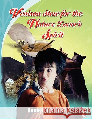 Venison Stew for the Nature Lovers Spirit Dottie Lou Bolme 9781441537775