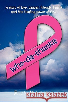Who-Da-Thunkit Rick Maxwell 9781441538369