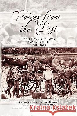 Voices from the Past John Dennis Schafer 9781441539700