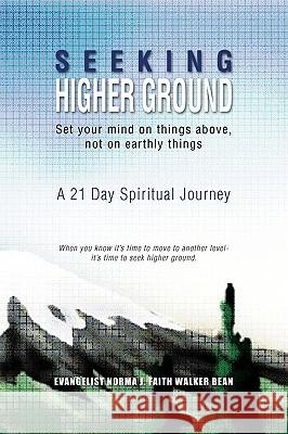 Seeking Higher Ground Norma J. Bean 9781441540386 Xlibris Corporation