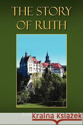 The Story of Ruth Susanne Keller 9781441540942