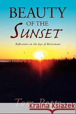 Beauty of the Sunset Tom Potts 9781441541772