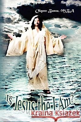 Is Jesus the I Am? Okyere Mba Bonna 9781441542717