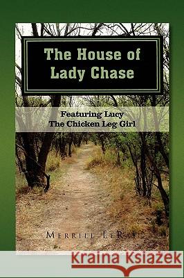 The House of Lady Chase Merrill Leray 9781441543813