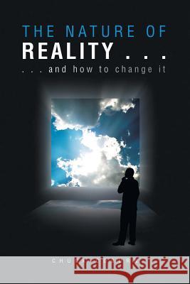 The Nature of Reality . . . Chuck Coburn 9781441545985
