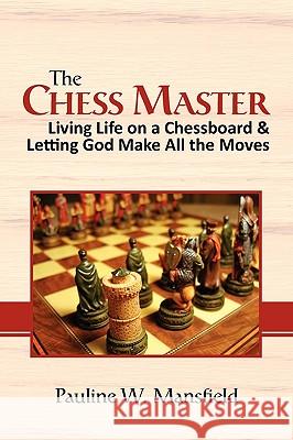 The Chess Master Pauline W. Mansfield 9781441546401