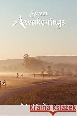 Sweet Awakenings Kevin Neal 9781441546531