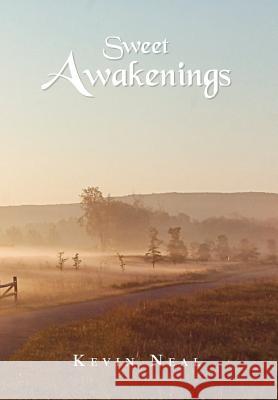 Sweet Awakenings Kevin Neal 9781441546548