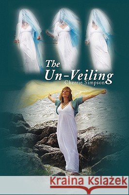 The Un-Veiling Cherrie Simpson 9781441547521