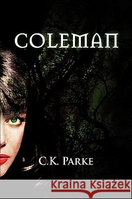 Coleman C. K. Parke 9781441547583 Xlibris Corporation