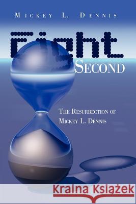 Eight Second Mickey L. Dennis 9781441547705