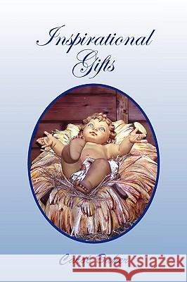 Inspirational Gifts Carol Baker 9781441547811 Xlibris Corporation