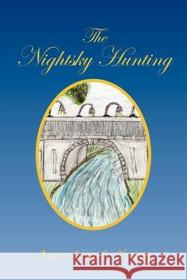 The Nightsky Hunting Anna-Lisa L. Young 9781441549013 Xlibris Corporation