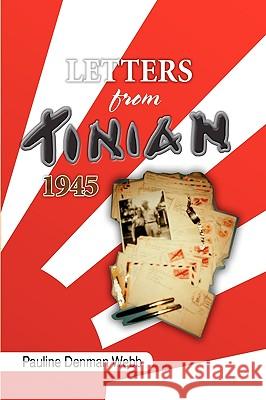 Letters from Tinian 1945 Pauline Denman Webb 9781441549266 Xlibris Corporation