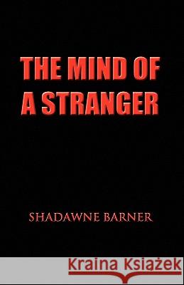 The Mind of a Stranger Shadawne Barner 9781441551887