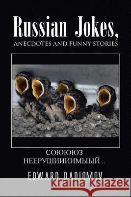 Russian Jokes, Anecdotes and Funny Stories Edward Dadiomov 9781441552976 Xlibris Corporation