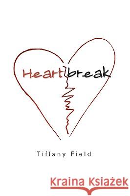 Heartbreak Tiffany Field 9781441553348 Xlibris Corporation