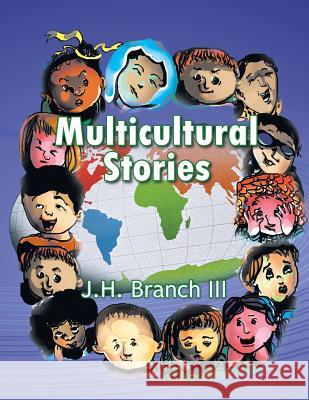 Multicultural Stories J. H. III Branch 9781441553843 Xlibris Corporation