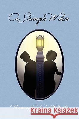 A Stranger Within Rosemary A. Cunliffe North 9781441553980 Xlibris Corporation