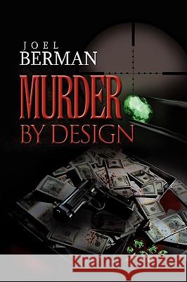 Murder by Design Joel Berman 9781441554086 Xlibris Corporation