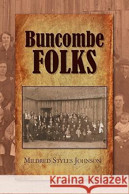 Buncombe Folks Mildred Styles Johnson 9781441555212