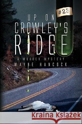 Up on Crowley's Ridge: A Murder Mystery Hancock, Wayne 9781441556783