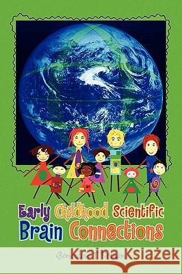 Early Childhood Scientific Brain Connections Clementine T. Fordham 9781441559234 Xlibris Corporation