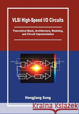 VLSI High-Speed I/O Circuits Hongjiang Song 9781441559883
