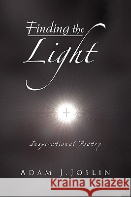 Finding the Light Adam Joslin 9781441559982