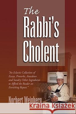 The Rabbi's Cholent Norbert Weinberg 9781441560155