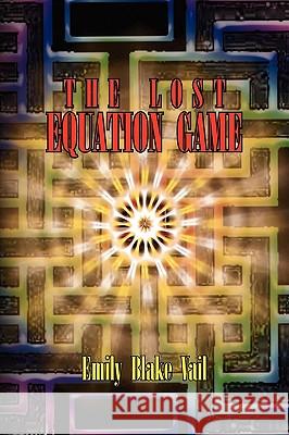 The Lost Equation Game Emily Blake Vail 9781441562791 Xlibris Corporation