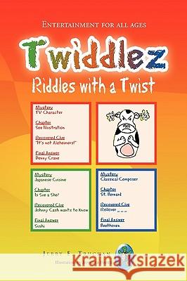 Twiddlez Jerry E. Truchan 9781441563125 Xlibris Corporation