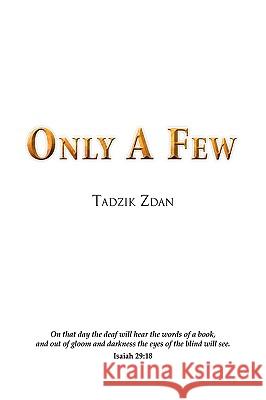 Only a Few Tadzik Zdan 9781441563293 Xlibris Corporation