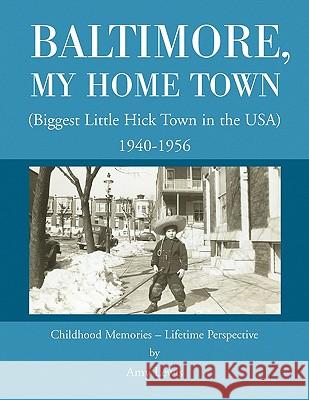 Baltimore, My Home Town Amy Lewis 9781441565549 Xlibris Corporation