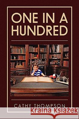 One in a Hundred Cathy Thompson 9781441565570 Xlibris Corporation