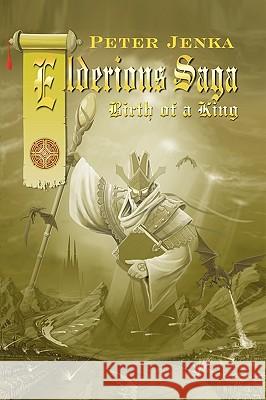 Birth of a King Petr Jenka 9781441565785 Xlibris Corporation