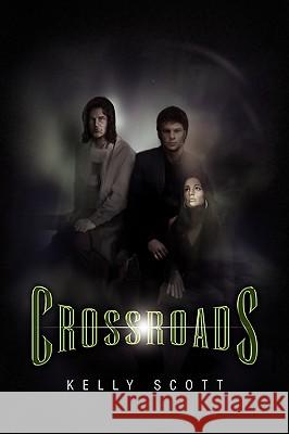 Crossroads Kelly Scott 9781441566638 Xlibris Corporation