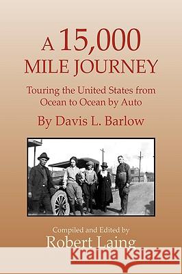 A 15,000 Mile Journey Robert Laing 9781441567024 Xlibris Corporation