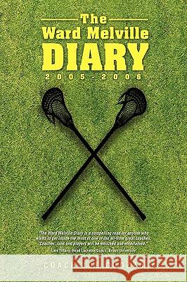 The Ward Melville Diary: 2005-2006 Cuozzo, Coach Joe 9781441567611 Xlibris Corporation